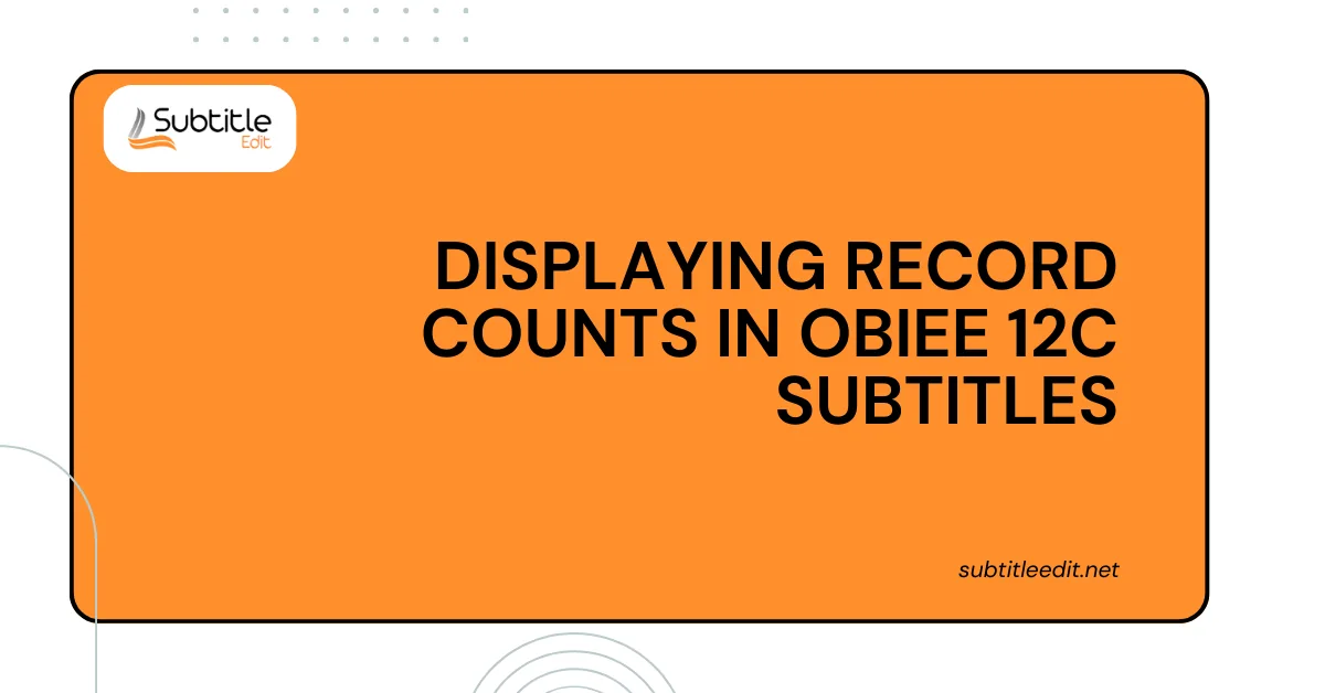 Displaying Record Counts in OBIEE 12c Subtitles