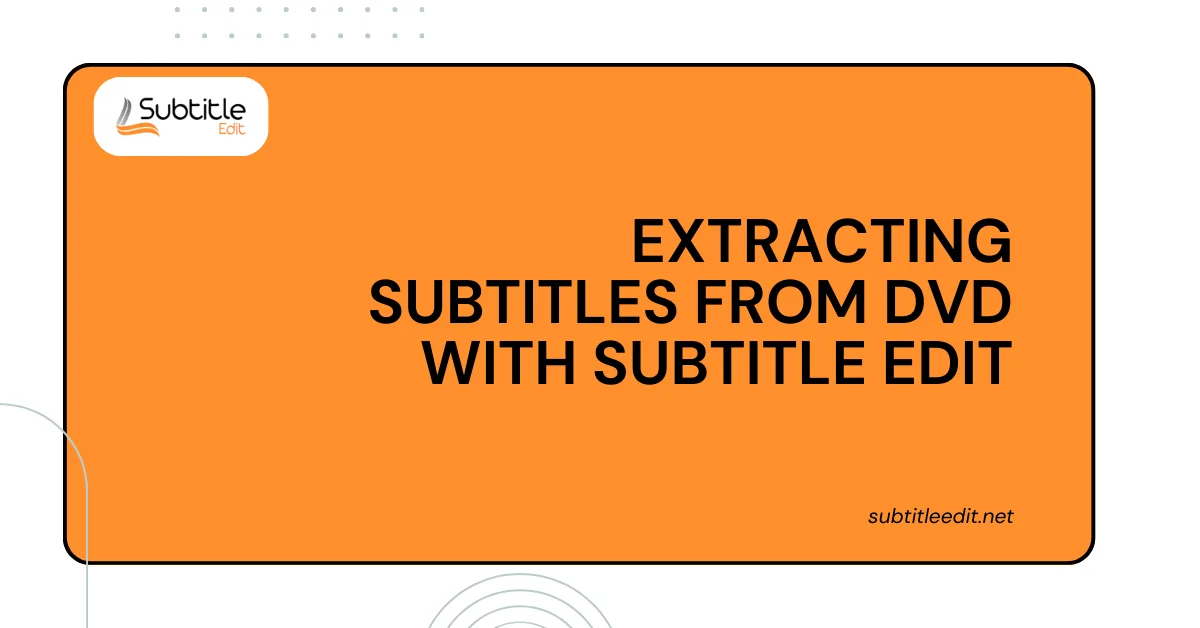 Extracting Subtitles from DVD