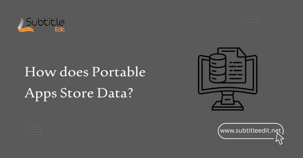 How does Portable Apps Store Data?