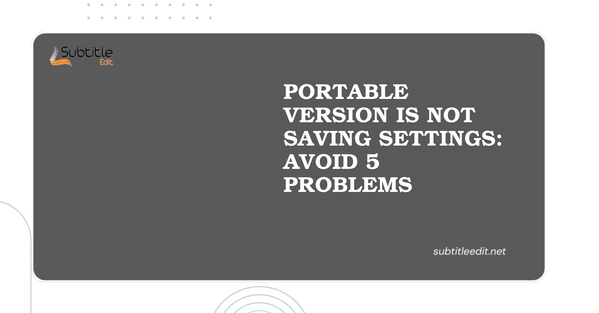Portable Version Is Not Saving Settings Avoid 5 problems