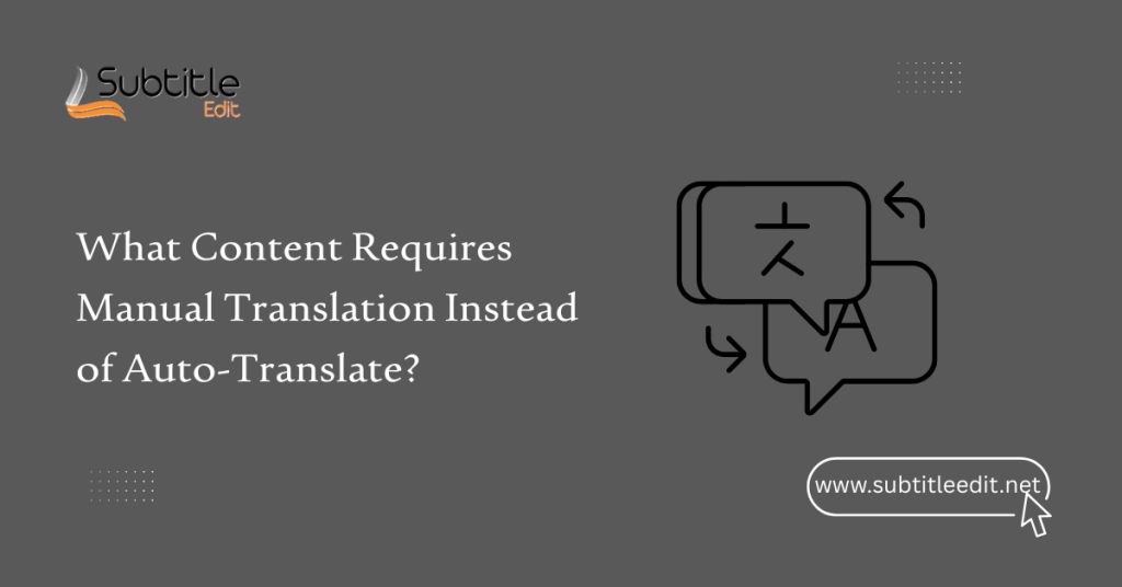 What Content Requires Manual Translation Instead of Auto-Translate?