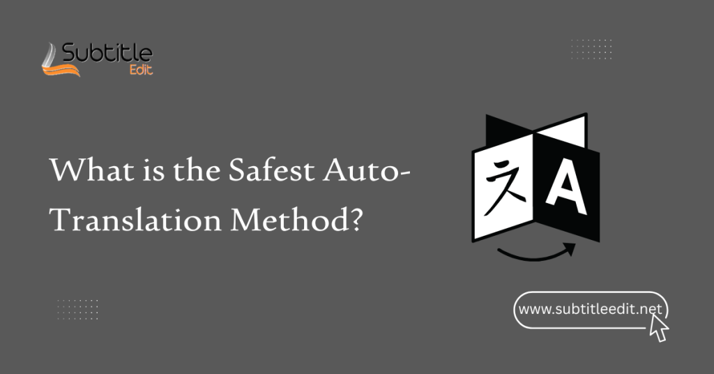 What is the Safest Auto-Translation Method?