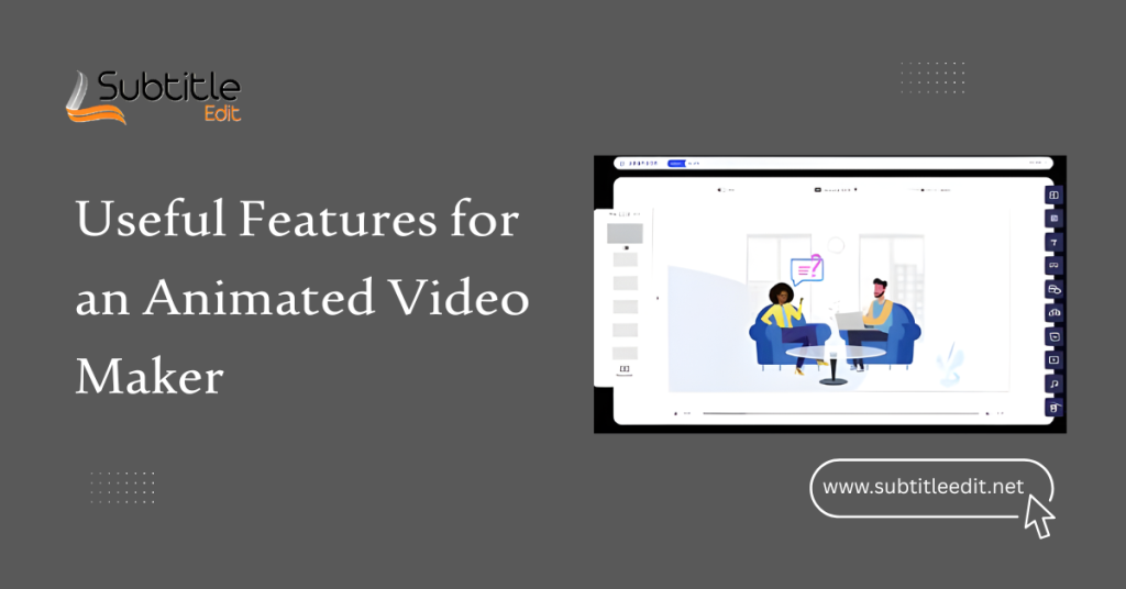 Useful Features for an Animated Video Maker