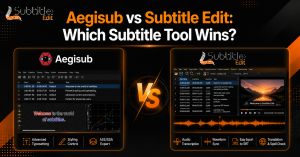 Aegisub vs Subtitle Edit